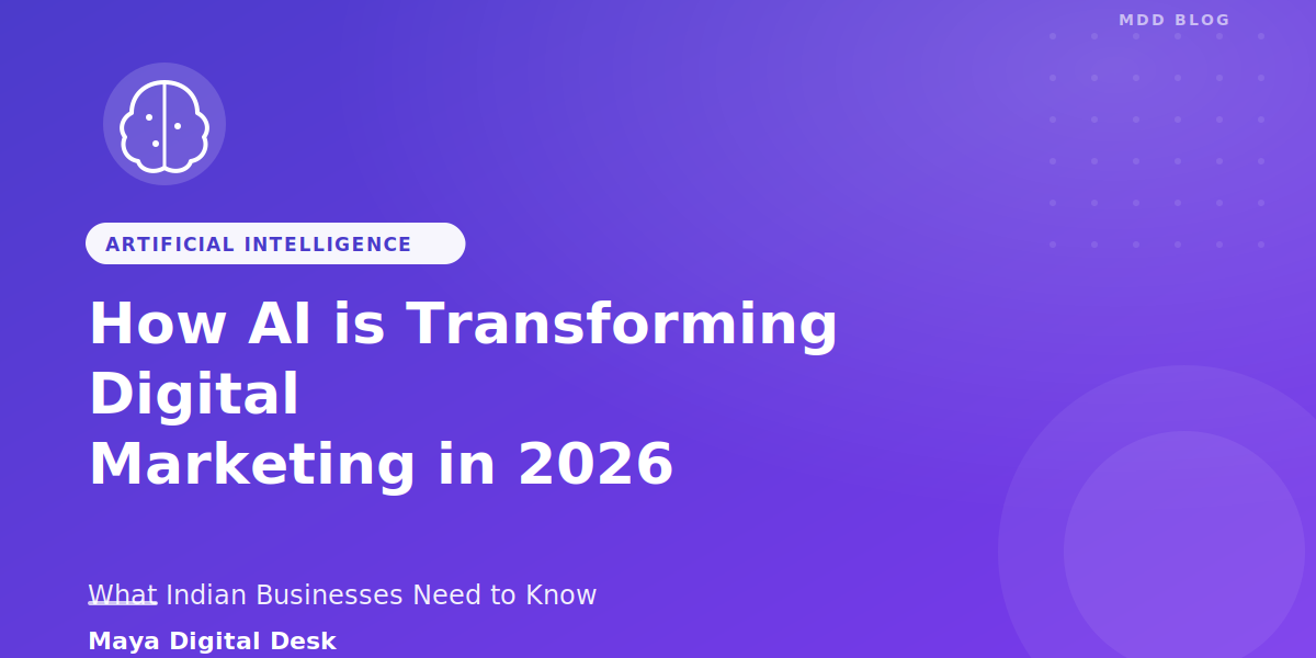 How AI is Transforming Digital Marketing in 2026: What Indian Businesses Need to Know