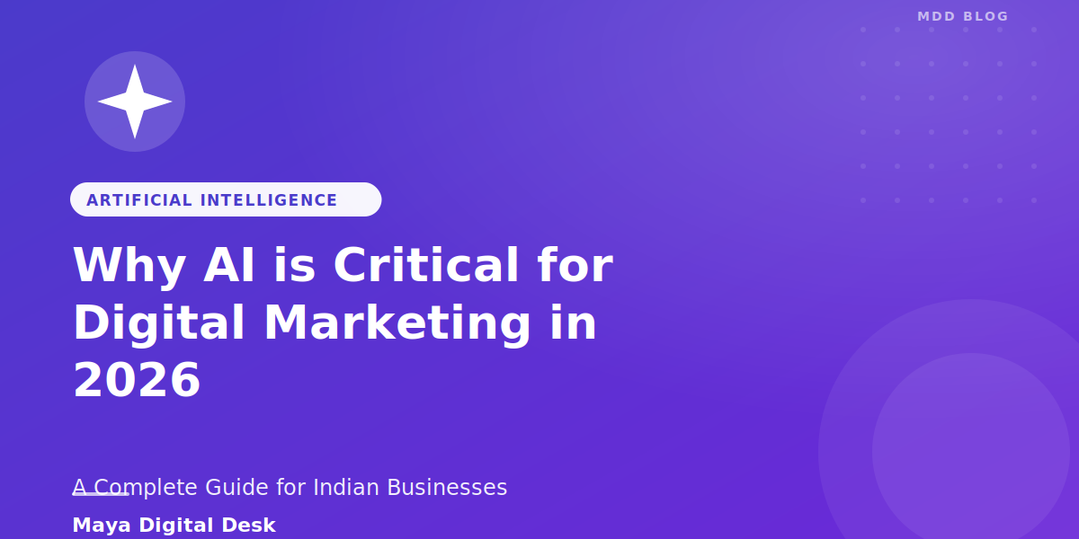 Why AI is Critical for Digital Marketing in 2026: A Complete Guide for Indian Businesses