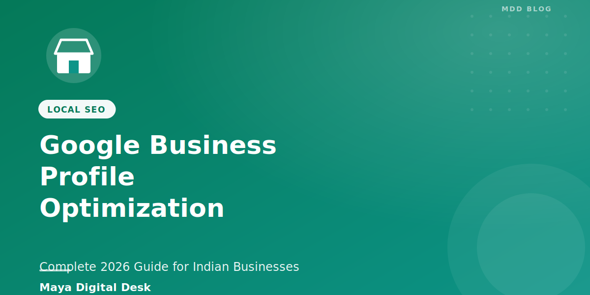 Google Business Profile Optimization for Indian Businesses: Complete 2026 Guide