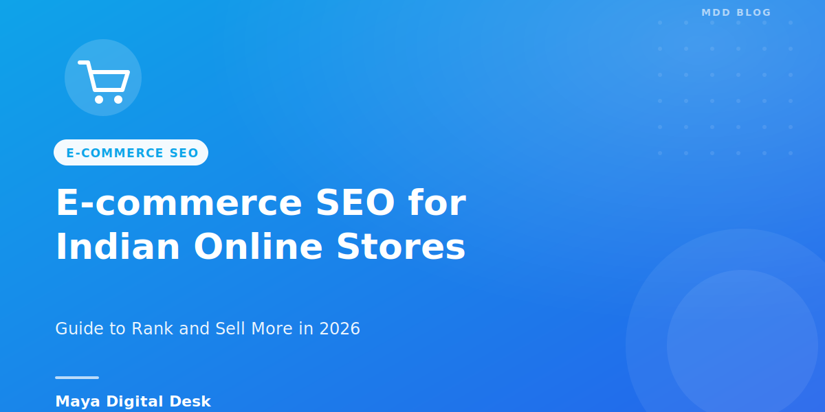 E-commerce SEO for Indian Online Stores: Complete Guide to Rank and Sell More in 2026
